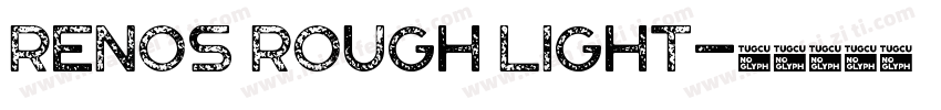 Renos Rough Light字体转换